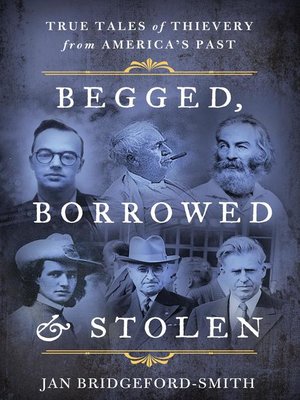 cover image of Begged, Borrowed, & Stolen